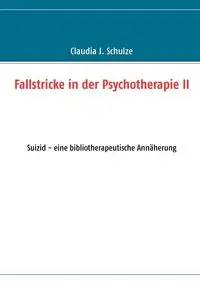 Fallstricke in der Psychotherapie II - Claudia J. Schulze