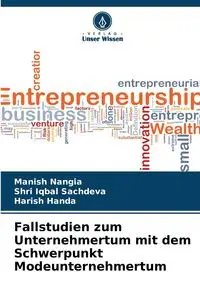 Fallstudien zum Unternehmertum mit dem Schwerpunkt Modeunternehmertum - Nangia Manish