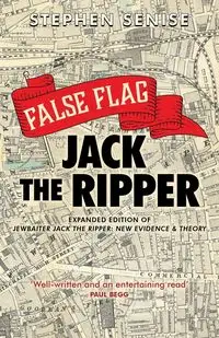 False Flag Jack The Ripper - Stephen Senise