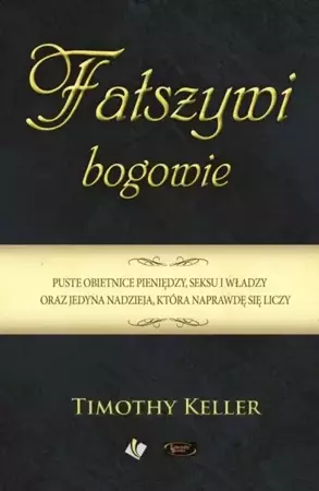 Fałszywi bogowie - Timothy Keller