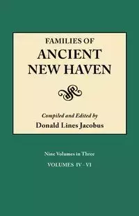 Families of Ancient New Haven. Originally Published as New Haven Genealogical Magazine, Volumes I-VIII [1922-1932] and Cross-Index Volume [1939]. Nine - Jacobus Donald Lines