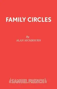 Family Circles - Alan Ayckbourn