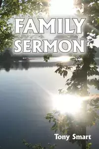 Family Sermon - Tony Smart