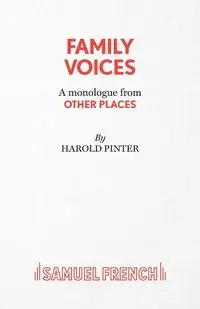 Family Voices (from other places) - A Play - Harold Pinter