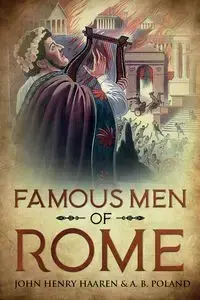 Famous Men of Rome - John Henry Haaren