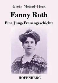 Fanny Roth - Meisel-Hess Grete