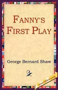 Fanny's First Play - George Bernard Shaw