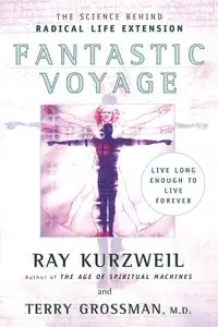 Fantastic Voyage - Ray Kurzweil