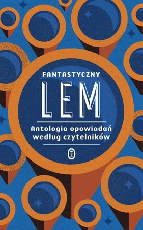 Fantastyczny Lem. Antologia opowiadań według... - Stanisław Lem