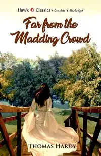 Far from the Madding Crowd - Thomas Hardy