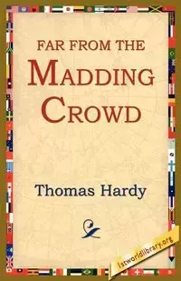 Far from the Madding Crowd - Thomas Hardy