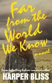 Far from the World We Know - Bliss Harper