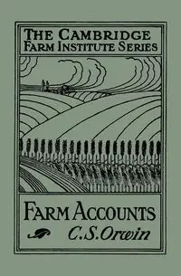 Farm Accounts - Orwin C. S.