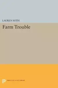 Farm Trouble - Lauren Soth