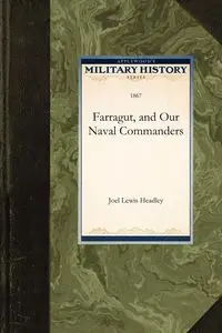 Farragut, and Our Naval Commanders - Joel Headley