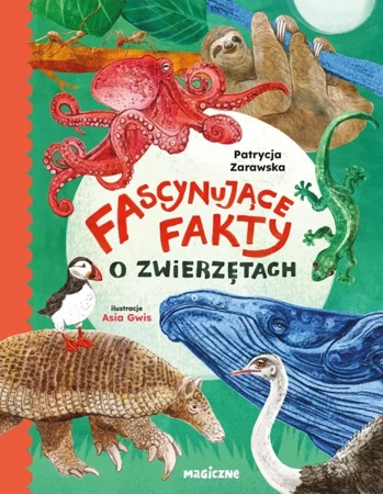 Fascynujące fakty o zwierzętach - Patrycja Zarawska