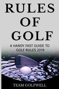 Fast Guide to the Rules of Golf - Golfwell Team