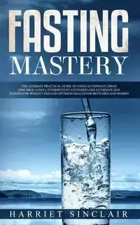 Fasting Mastery - Harriet Sinclair