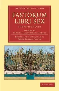 Fastorum libri sex - Volume 5 - Ovid