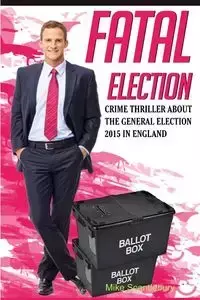 Fatal Election - Mike Scantlebury