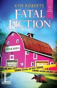 Fatal Fiction - Kym Roberts