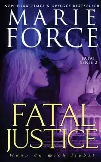 Fatal Justice - Wenn du mich liebst - Marie Force