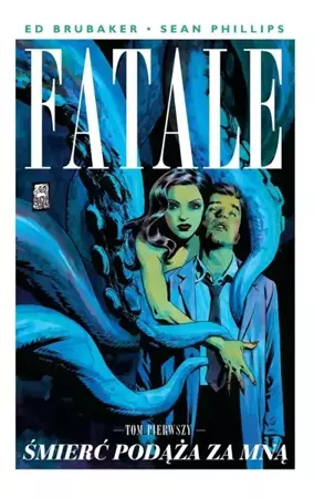 Fatale T.1 Śmierć podąża za mną - Ed Brubaker, Sean Phillips