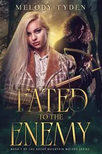 Fated to the Enemy - Melody Tyden