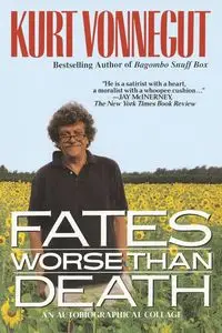 Fates Worse Than Death - Kurt Vonnegut