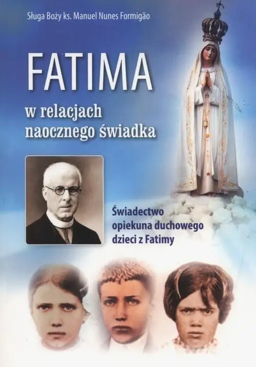 Fatima w relacjach naocznego świadka - Manuel Formigao Nunes