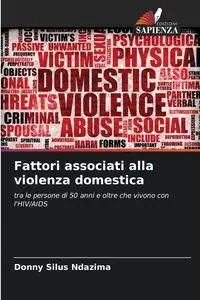 Fattori associati alla violenza domestica - Donny Ndazima Silus