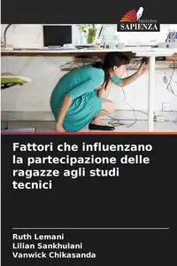 Fattori che influenzano la partecipazione delle ragazze agli studi tecnici - Ruth Lemani