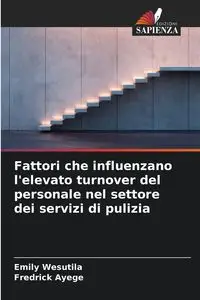 Fattori che influenzano l'elevato turnover del personale nel settore dei servizi di pulizia - Emily Wesutila