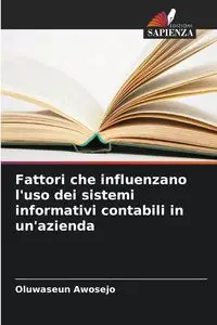 Fattori che influenzano l'uso dei sistemi informativi contabili in un'azienda - Awosejo Oluwaseun