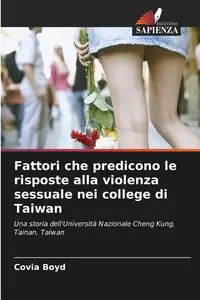 Fattori che predicono le risposte alla violenza sessuale nei college di Taiwan - Boyd Covia