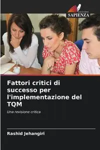 Fattori critici di successo per l'implementazione del TQM - Jehangiri Rashid