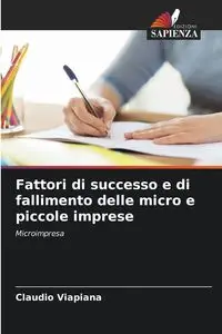 Fattori di successo e di fallimento delle micro e piccole imprese - Viapiana Cláudio