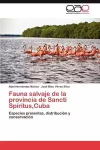 Fauna Salvaje de La Provincia de Sancti Spiritus, Cuba - Abel Hern Ndez Mu Oz