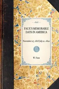 Faux's Memorable Days in America - William Faux