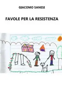 Favole Per La Resistenza - Sanesi Giacomo