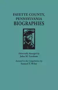 Fayette County, Pennsylvania, Biographies - Gresham John M.