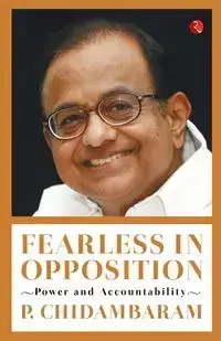 Fearless In Opposition - Chidambaram P.