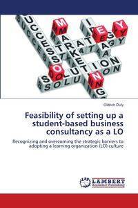 Feasibility of setting up a student-based business consultancy as a LO - Duty Oldrich