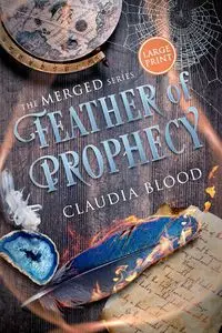 Feather of Prophecy - Claudia Blood