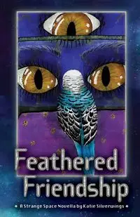 Feathered Friendship - Katie Silverwings