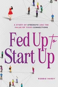 Fed Up to Start Up - Robbie Hardy