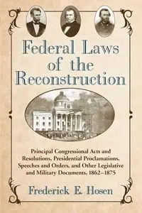 Federal Laws of the Reconstruction - Hosen Frederick E.