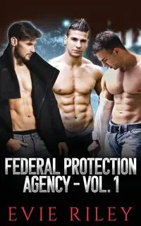 Federal Protection Agency Series Omnibus Volume 1 - Riley Evie