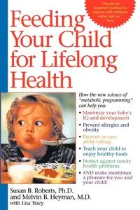 Feeding Your Child for Lifelong Health - Susan Roberts