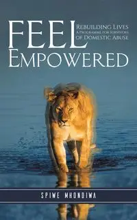 Feel Empowered - Mhondiwa Spiwe